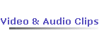 Video & Audio Clips